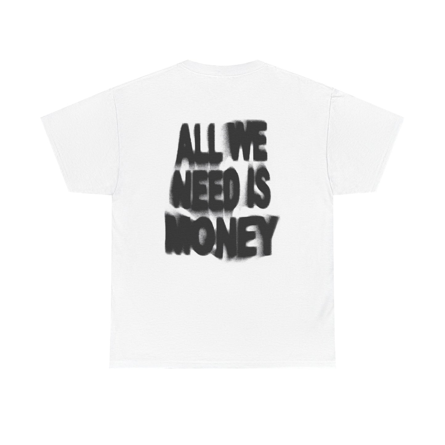 all we need is money.